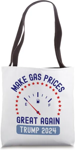 Make Gas Prices Great Again Trump 2024 Republican Anti Biden Tote Bag