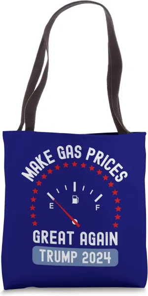Make Gas Prices Great Again Trump 2024 Republican Anti Biden Tote Bag